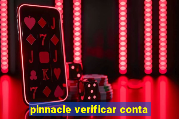 pinnacle verificar conta